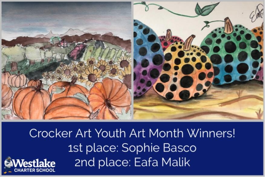 We are excited to announce the Westlake Charter School winners from the Crocker Youth Arts Month Exhibit! The 6th-8th grade 1st place winner was Sophie Basco and 2nd place went to Eafa Malik in the 2D Art category! Congratulations to these Explorer artists!